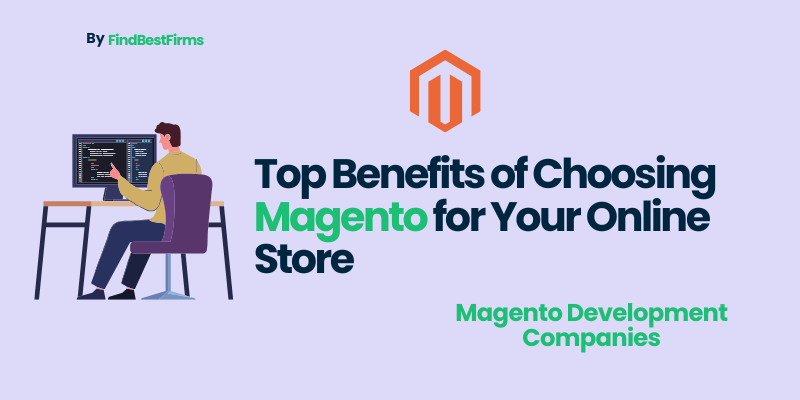 top-benefits-of-choosing-magento-for-your-online-store/